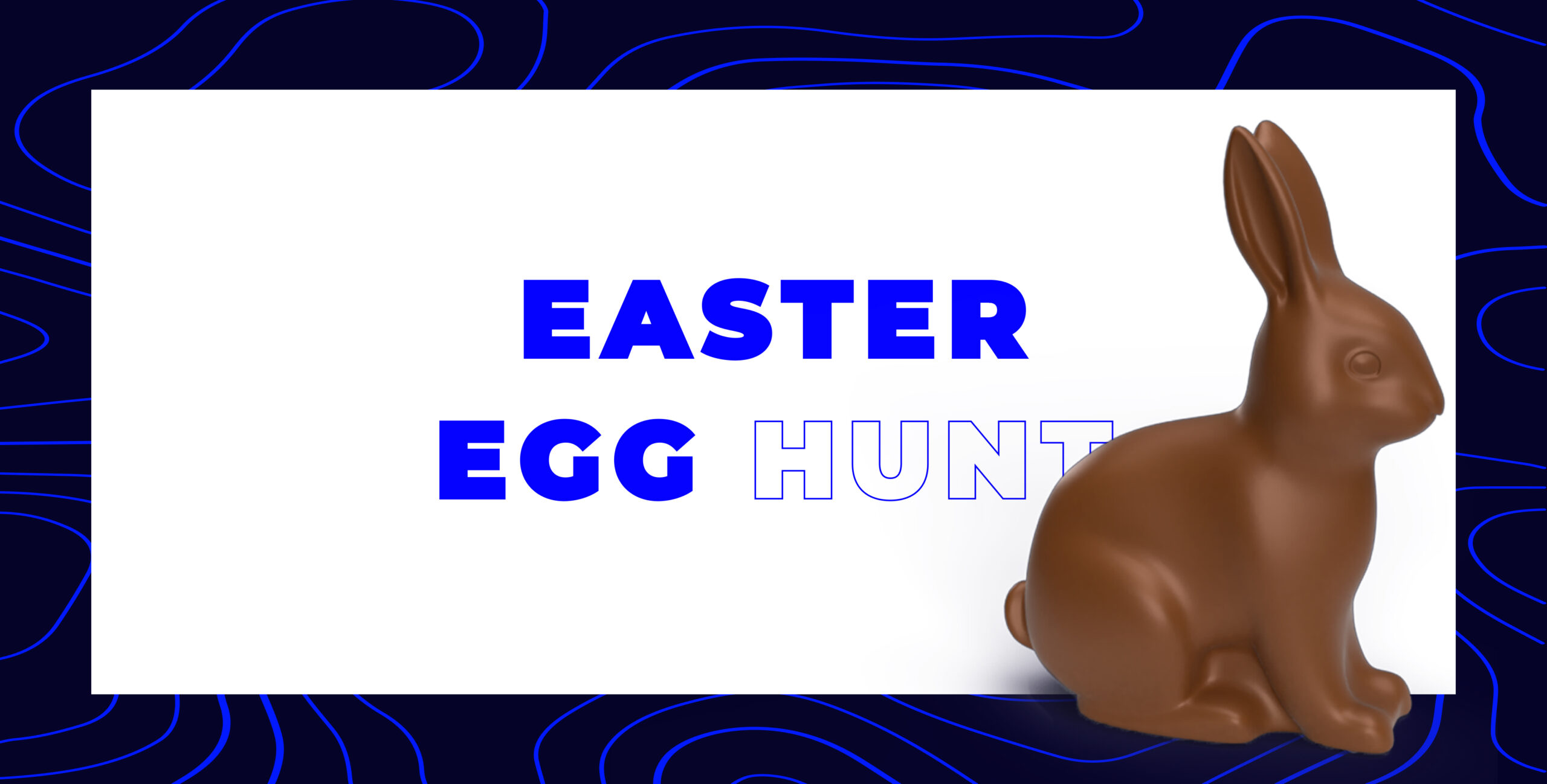 Easter Special – An Easter Egg (Bunny) Hunt